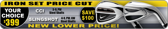 Nike CCI & Slingshot Irons New Lower Price Nike CCI & Slingshot Irons New Lower Price