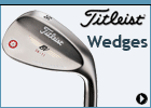 Titleist:Wedges