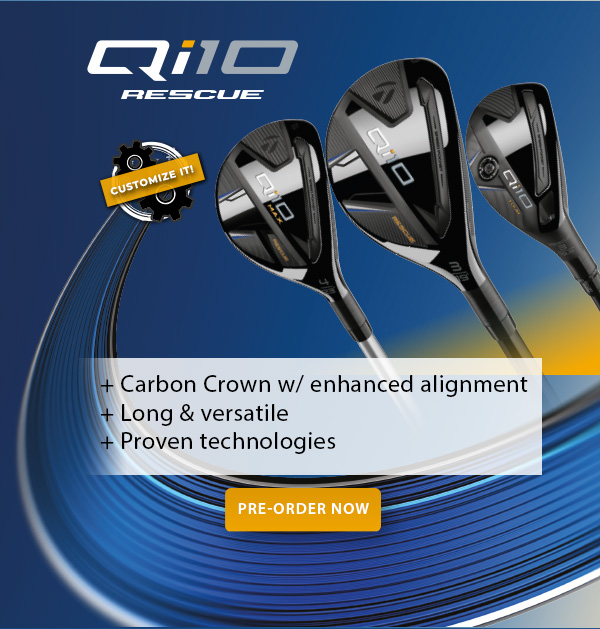 Preorder TaylorMade Qi10 Woods & Qi Irons, Custom Orders Available!