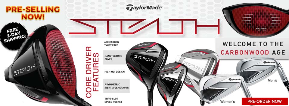Preorder TayLormade Stealth Woods and Irons
