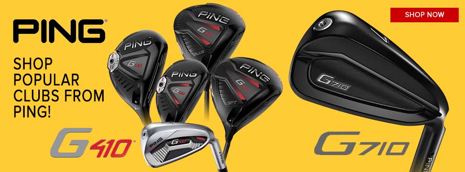 PING G410 Series and G710 Irons