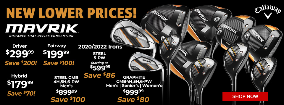 New Lower Prices on Callaway Mavrik Woods and Irons
